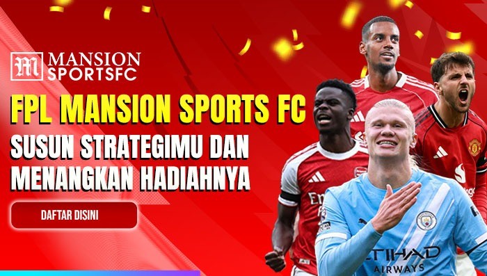 Manajer Virtual FPL Mansion Sports FC 2025: Rasakan sensasi mengelola tim sepakbola virtual dengan hadiah Rp88 Juta!